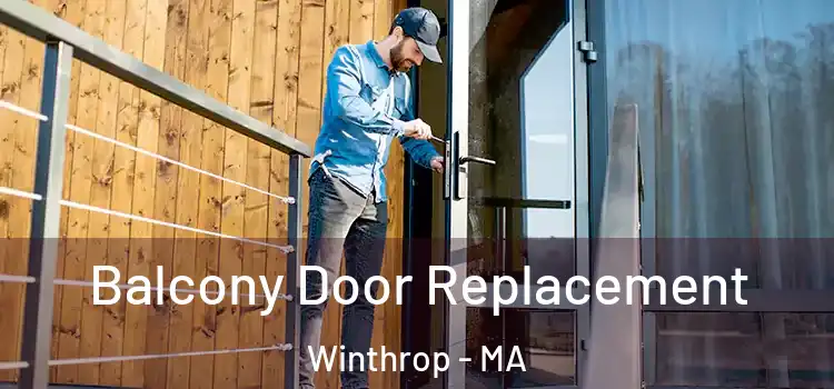  Balcony Door Replacement Winthrop - MA