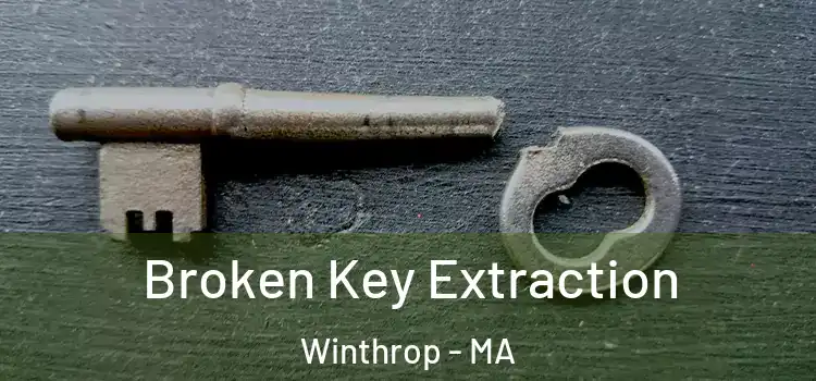 Broken Key Extraction Winthrop - MA