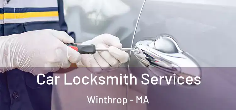 Car Locksmith Services Winthrop - MA