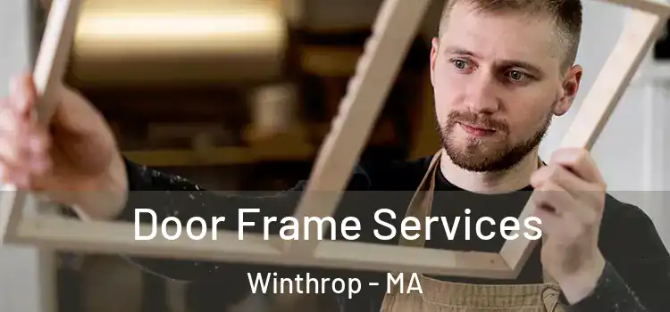 Door Frame Services Winthrop - MA