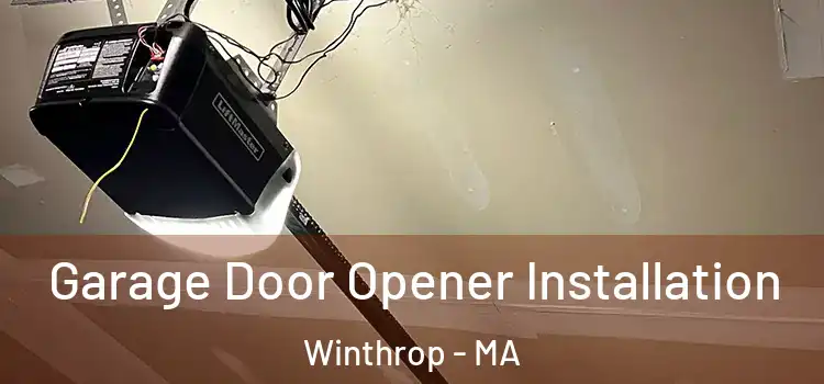  Garage Door Opener Installation Winthrop - MA