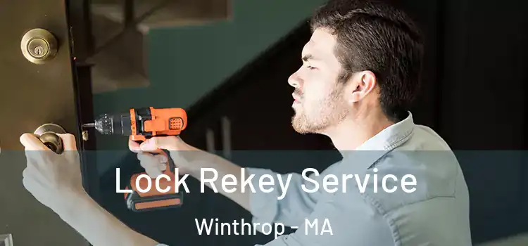 Lock Rekey Service Winthrop - MA