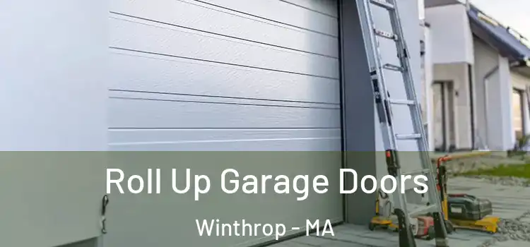  Roll Up Garage Doors Winthrop - MA