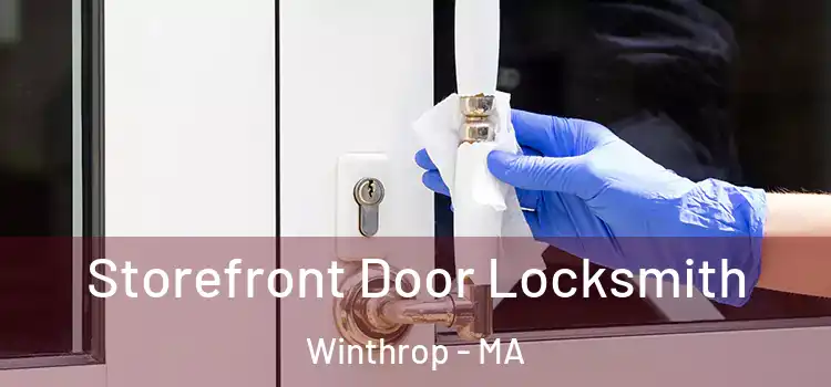 Storefront Door Locksmith Winthrop - MA